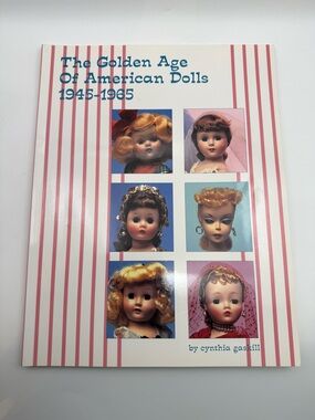 VINTAGE Golden Age of American Dolls 1945-65
Cynthia Gaskill Collector Ref Book